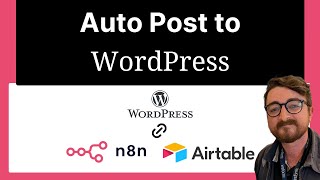 Full n8n Automation Tutorial: Post from Airtable to WordPress with AI \u0026 n8n