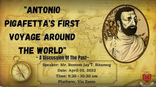 Antonio Pigafettas First Voyage Around the World  By Mr Rostom Jay Bitamog