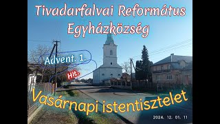 287. Vasárnapi istentisztelet Advent 1. Hit. 2024.12.01.