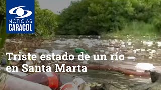 Triste estado de un río en Santa Marta: se extraen cinco toneladas de desechos cada vez que llueve