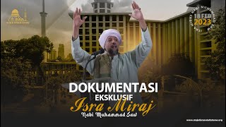 DOKUMENTASI EKSKLUSIF*EVENT AKBAR ISRA MI’RAJ NABI MUHAMMAD SAW *MAJELIS RASULULLAH SAW