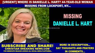 [URGENT] Where is Danielle L. Hart? 44-YEAR-OLD WOMAN MISSING FROM LOCKPORT, NY...