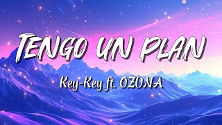 Tengo Un Plan -Key-Key  ft. OZUNA