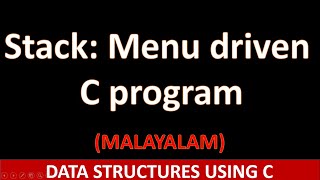 Menu driven C program for implementation of stack | Malayalam tutorial