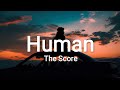 The Score - Human (Lyrics)