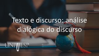 Texto, Discurso e Ensino de Língua - Texto e discurso: análise dialógica do discurso