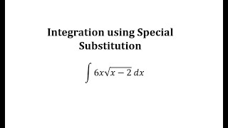 Indefinite Integration Using Special Substitution