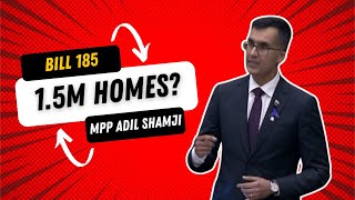 1.5M Homes? MPP Adil Shamji Debates Bill 185