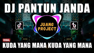 DJ KUDA YANG MANA KUDA YANG MANA - PANTUN JANDA REMIX VIRAL TIKTOK TERBARU 2023