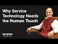 Why Service Technology Needs the Human Touch