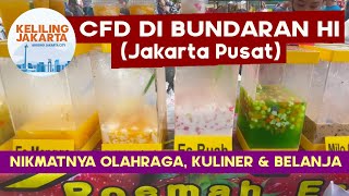 CFD (CAR FREE DAY) DI BUNDARAN HI - SERUNYA OLAHRAGA MAKAN BELANJA DAN CUCI MATA DI JAKARTA PUSAT