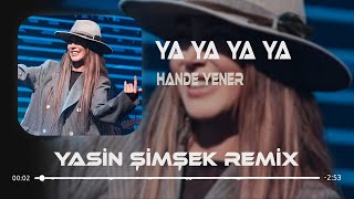 Hande Yener - Ya Ya Ben En Güzel ( Yasin Şimşek & Özkan Yıldız Remix ) Ya Ya Ya