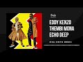 jika zinto remix eddy kenzo tombo thembi mona u0026 echo deep