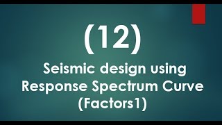 12- How to make an Excel sheet - Seismic design using Response Spectrum Curve factors1