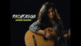 Pachtaoge - Female Cover | Arushi Sharma | Arijit Singh | B Praak | Vicky Kaushal | Nora Fatehi