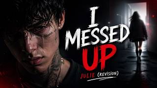 I Messed Up Julie Revision