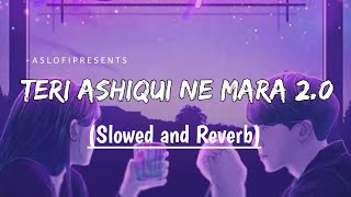 Teri Aashiqui  Ne Mara 2.0 (slowed and reverb) AS LOFI