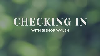 Checking in With Bishop Walsh | January 8, 2025