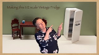Building this 1:12 scale Vintage Refrigerator
