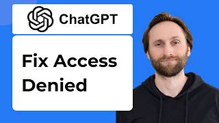 How to Fix Access Denied on ChatGPT [2026 Guide]