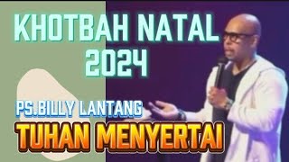 KHOTBAH NATAL 2024_PS. BILLY LANTANG #renungan #natal2024 #tahun2025