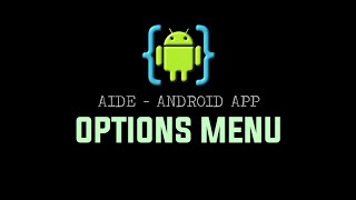 AIDE Tutorial - Android App (Options Menu)