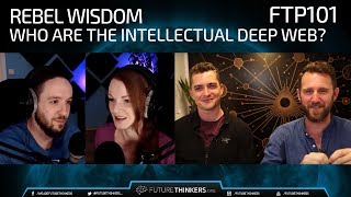 Intellectual Deep Web - Rebel Wisdom