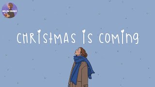 [Playlist] Christmas is coming🎄songs that make u feel Christmas coming early this year