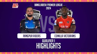 Rangpur Riders vs Comilla Victorians || Highlights || Qualifier 1 || Season 10 || BPL 2024