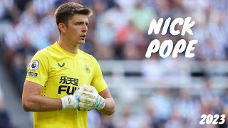 Nick Pope 2023 ● Best Saves and Highlights ● [HD]
