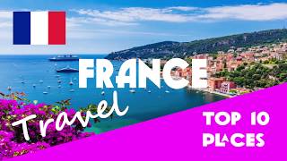 Top 10 Places To Visit in France - Best Places To Visit in France