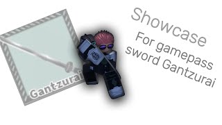 Beast Force, Gamepass sword (Gantzurai) Show Case