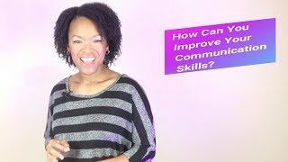 How Can You Improve Your Communication Skills - with Ella Glasgow