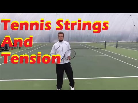 Tennis Tips | Tennis Strings and Tensions - The Basics Tennis Tips | Tennis Strings and Tensions - The Basics