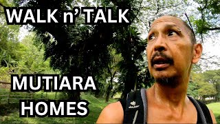 Walk n Talk, Mutiara Homes, Mutiara Damansara, Life in Malaysia, Life over 60, 64