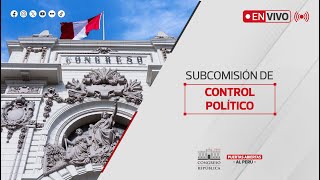 EN VIVO: Sesión extraordinaria de la Subcomisión de Control Político | 05/02/2025