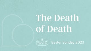 The Death of Death - Easter Sunday