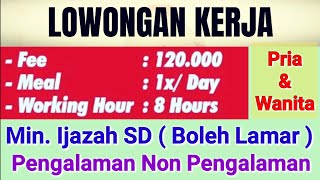 Loker Terbaru 2025 ll Pengalaman Non Pengalaman Min. Ijazah SD ll Lowongan Kerja Hari Ini