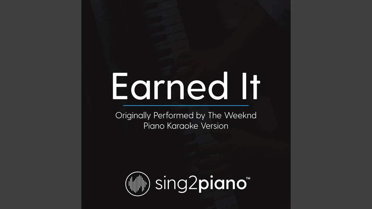 Earned It Originally Performed By The Weeknd Youtube Music