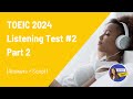 TOEIC 2024 Listening Test Part 2 (answer + transcript) #2