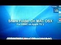 Share Folder via MAC OSX How to - For XBMC on Apple TV 2 Share Folder via MAC OSX How to - For XBMC on Apple TV 2