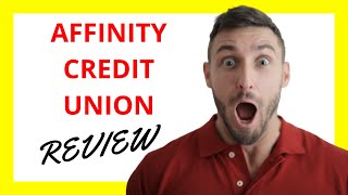 🔥 Affinity Credit Union Review: Pros and Cons