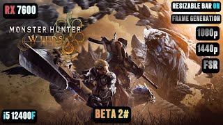 Monster Hunter Wilds RX 7600 \u0026 i5 12400F [BETA 2] 1080p/1440p