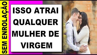 ♍ Como Conquistar uma Mulher de VIRGEM? O que mais atrai uma Virginiana? O que Nunca Falar 🔴❤️