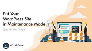 Put Your WordPress Site in Maintenance Mode Step by Step Tutorial