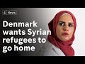 Denmark offers Syrian refugees money to return home or be put in a deportation centre