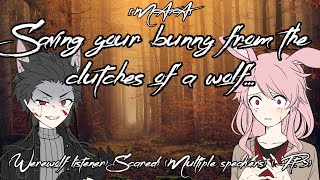 [MA4A] Saving your bunny from the clutches of a wolf... (Werewolf listener) (Multiple speakers)