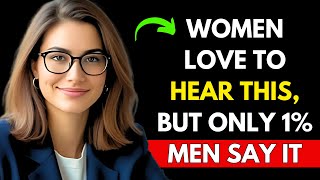 7 Strong Phrases That Will Make Any Woman Melt (Men Never Say These!) || Women's Psychology