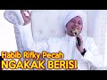 CERAMAH HABIB RIFKY ALAYDRUS TERBARU !! NGAKAK TAPI BERISI