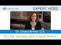 Dr. Crystal Brimer, O.D.: Dry Eye Disease with Crystal Brimer [9 parts]